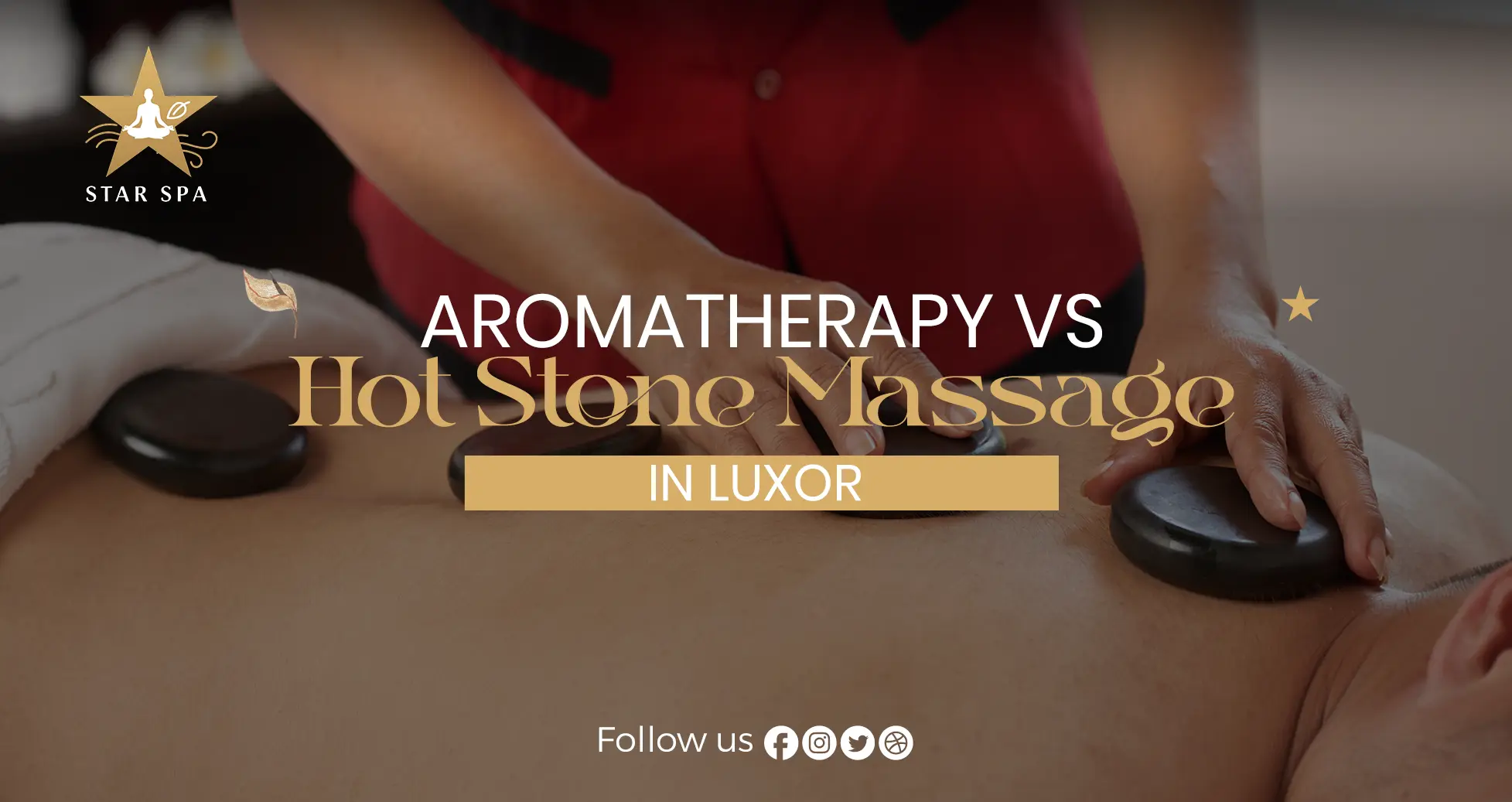 Aromatherapy vs Hot Stone Massage Luxor